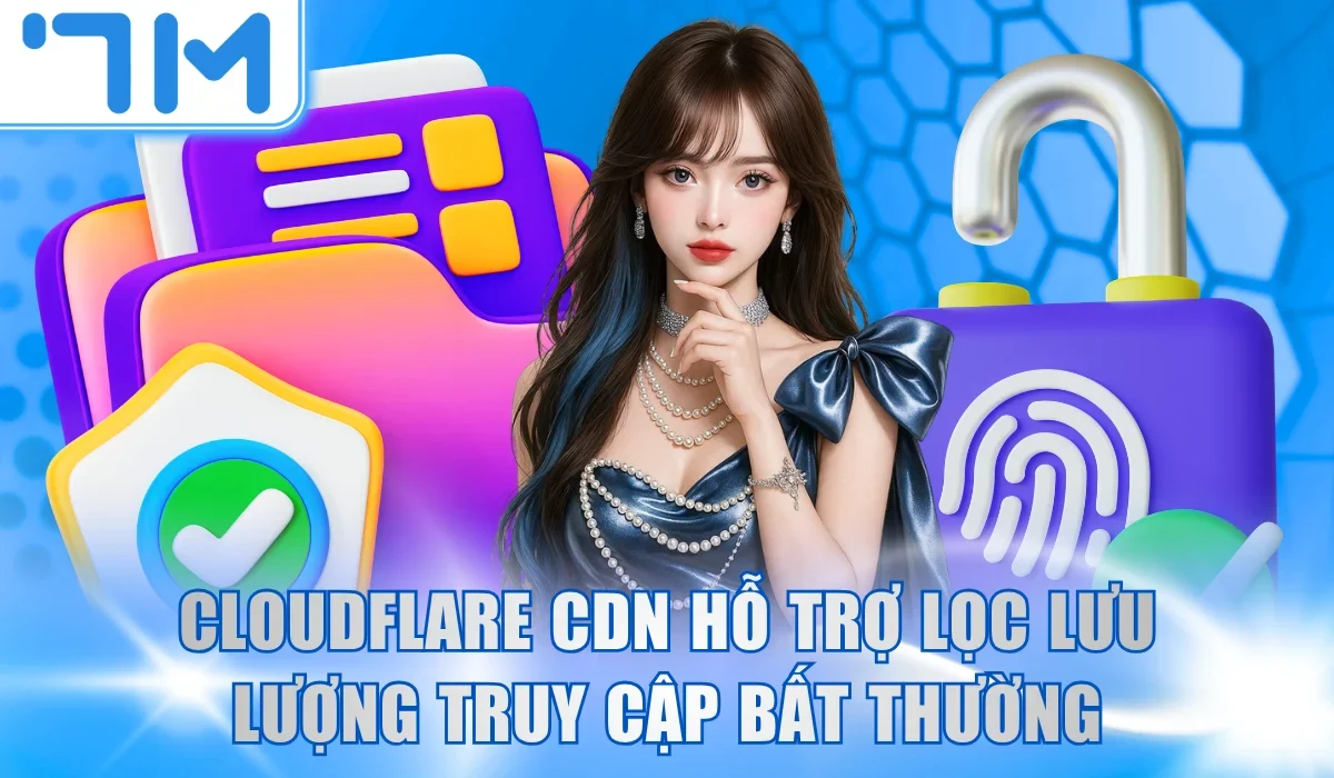 Cloudflare CDN hỗ trợ lọc lưu lượng truy cập bất thường
