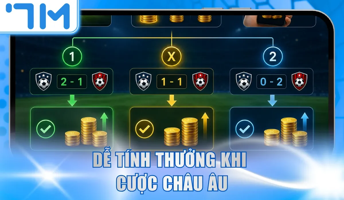 Dễ tính thưởng khi cược châu Âu