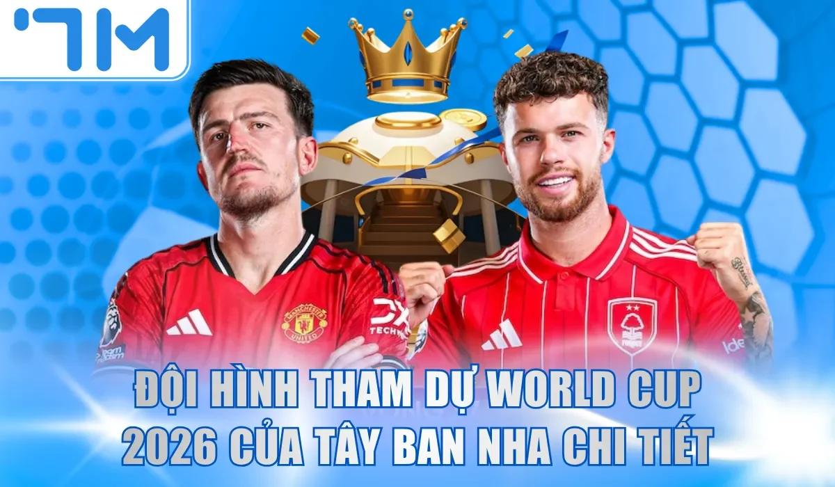 Đội hình tham dự World Cup 2026 của Tây Ban Nha chi tiết
