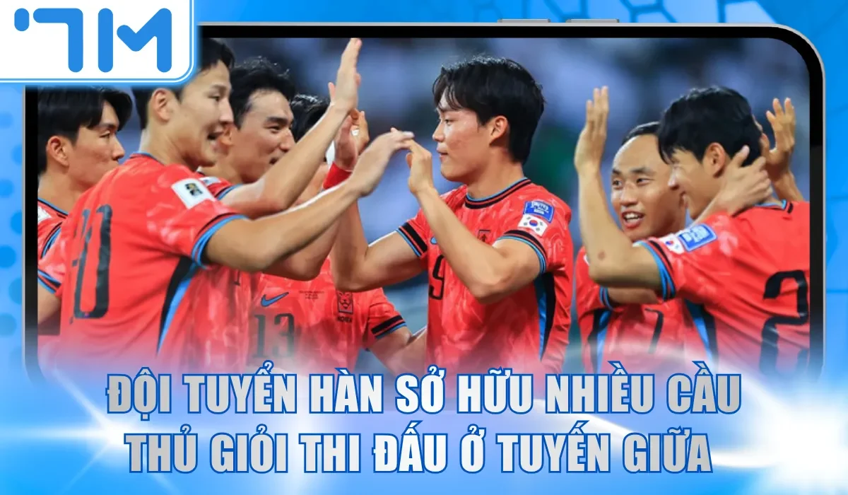 Đội tuyển Hàn Quốc sở hữu nhiều cầu thủ giỏi thi đấu ở tuyến giữa 