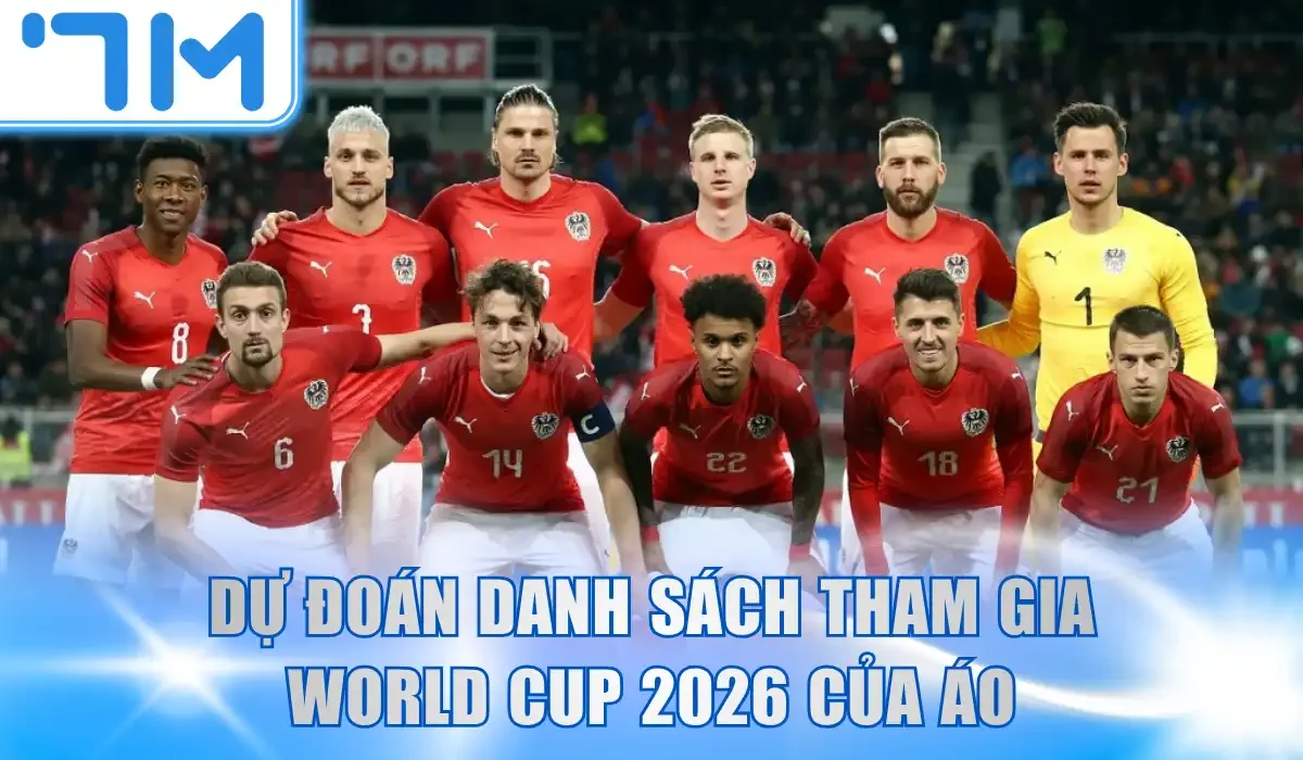 Dự đoán danh sách tham gia World Cup 2026 của Áo