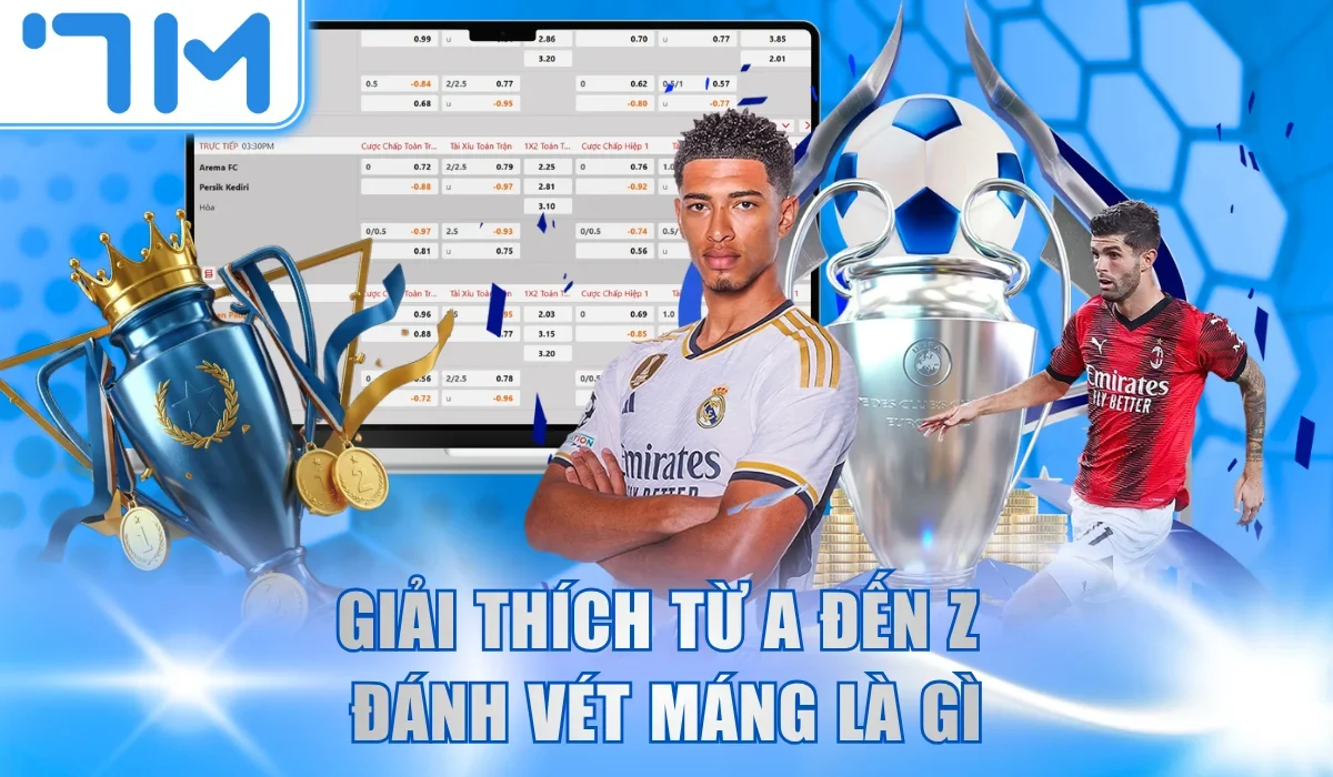 Giải thích từ A đến Z đánh vét máng là gì