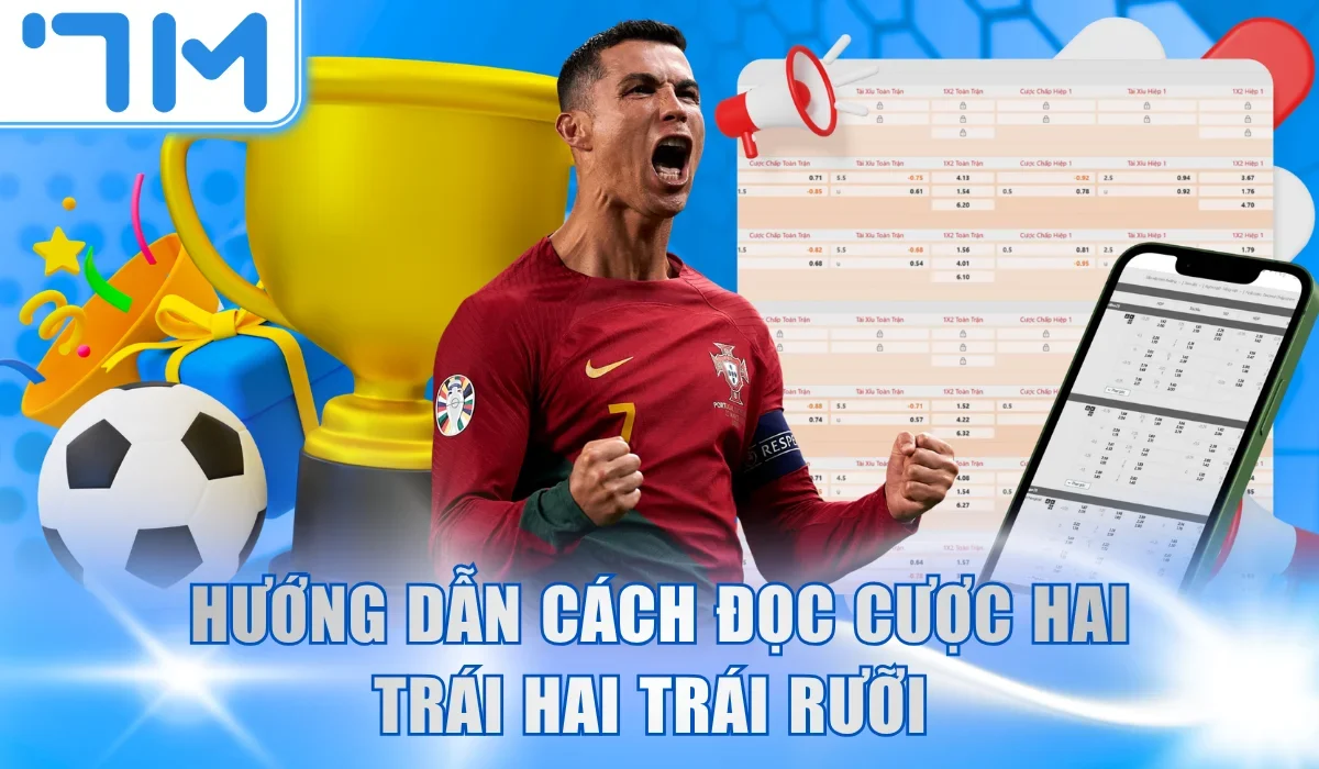 Hướng dẫn cách đọc cược hai trái hai trái rưỡi 