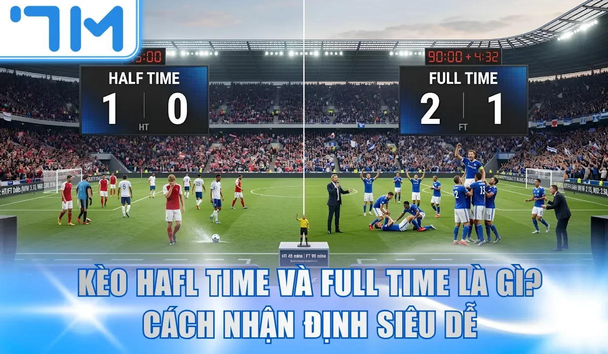 kèo hafl time và full time là gì