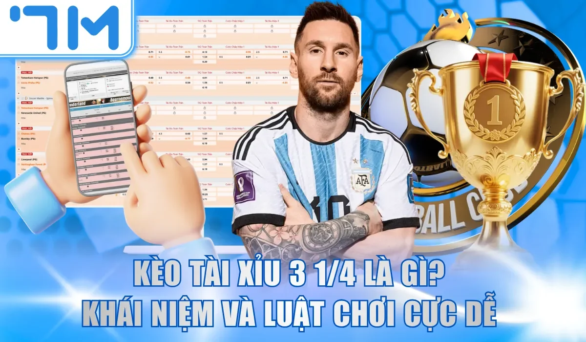 kèo tài xỉu 3 1/4 là gì