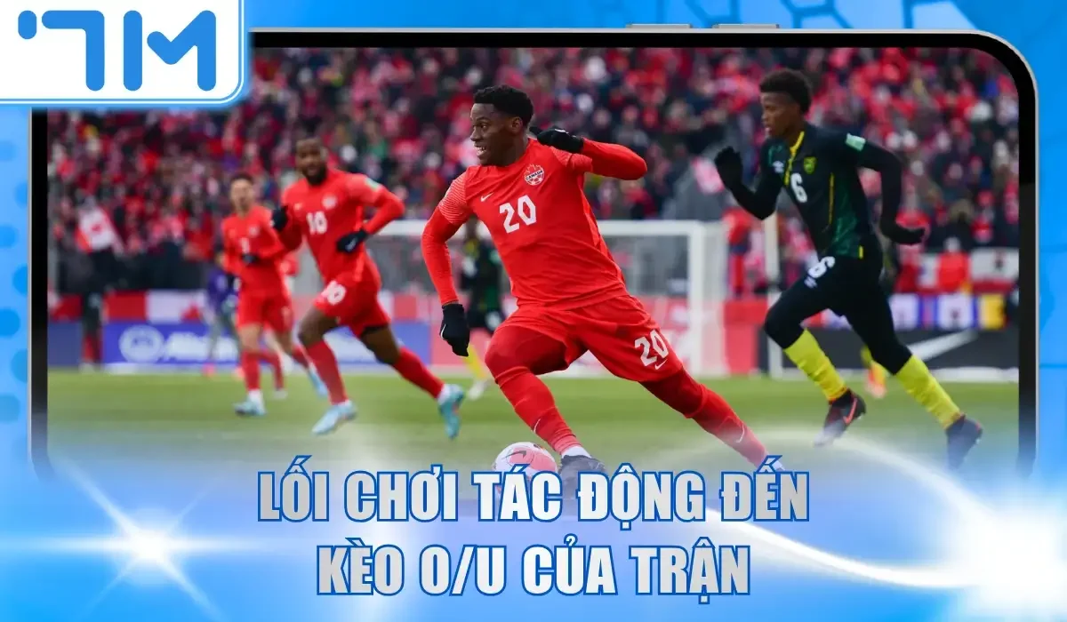 Lối chơi tác động đến kèo O/U của trận
