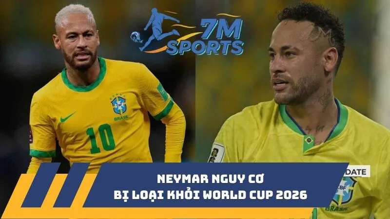 Neymar nguy cơ bị loại khỏi World Cup 2026