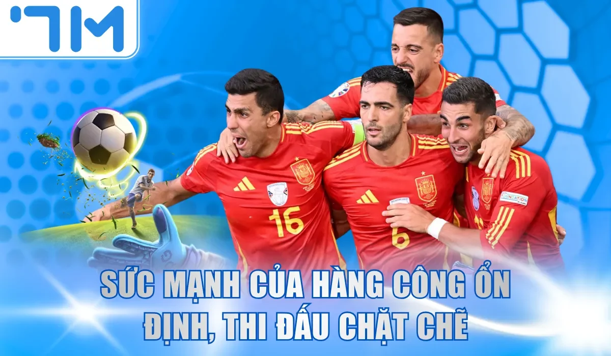 Sức mạnh của hàng công ổn định, thi đấu chặt chẽ