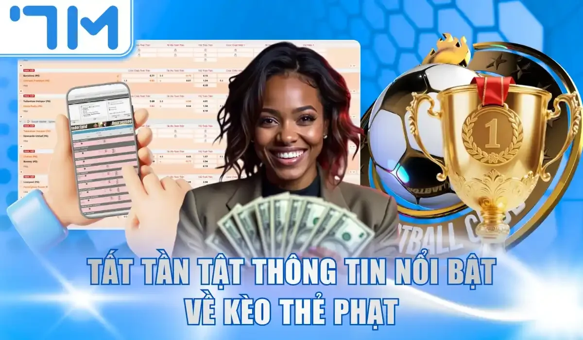 Tất tần tật thông tin nổi bật về kèo thẻ phạt