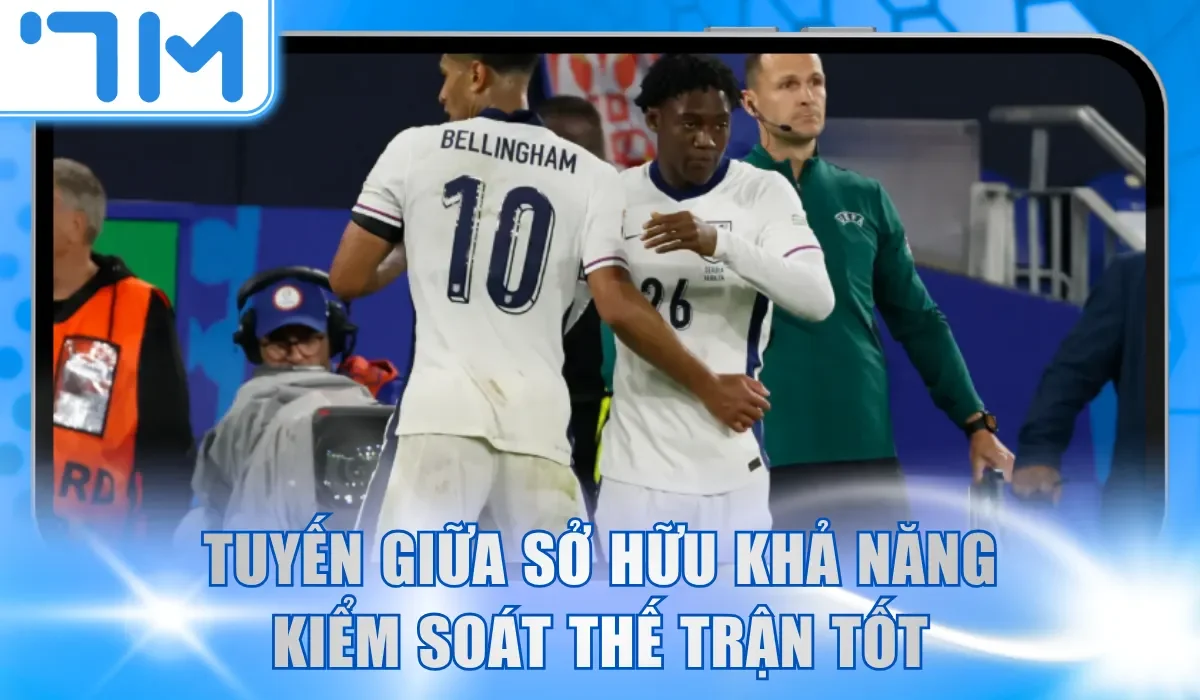 Tuyến giữa sở hữu khả năng kiểm soát thế trận tốt