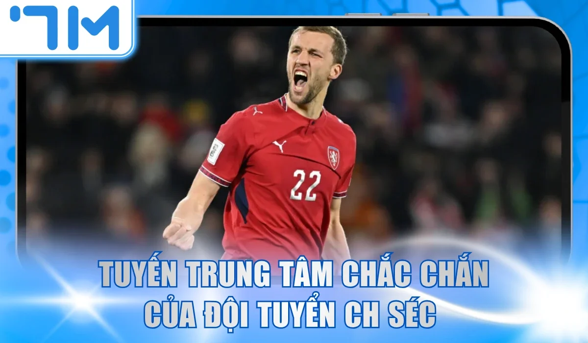 Tuyến trung tâm chắc chắn của đội tuyển CH Séc