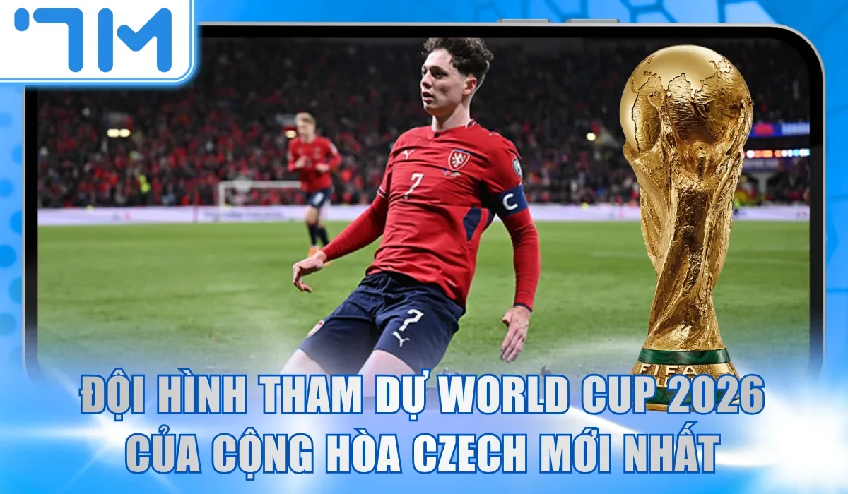 đội hình tham dự world cup 2026 của cộng hòa Czech