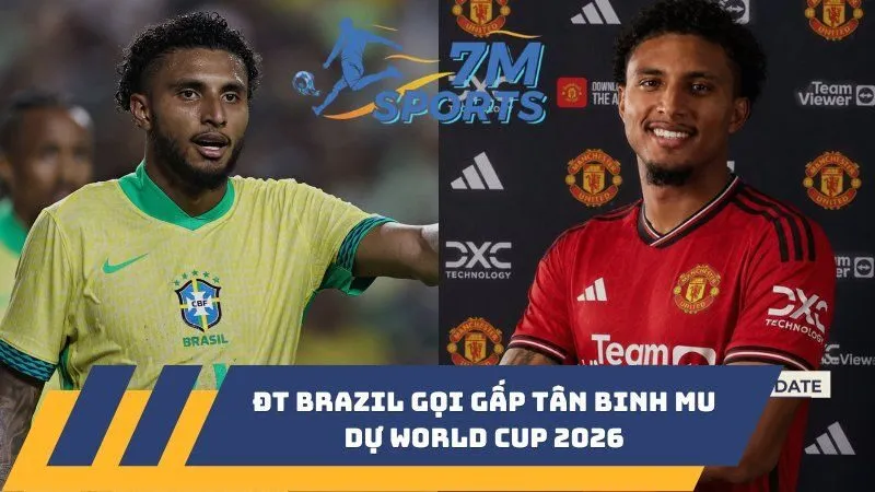 ĐT Brazil gọi gấp tân binh MU dự World Cup 2026