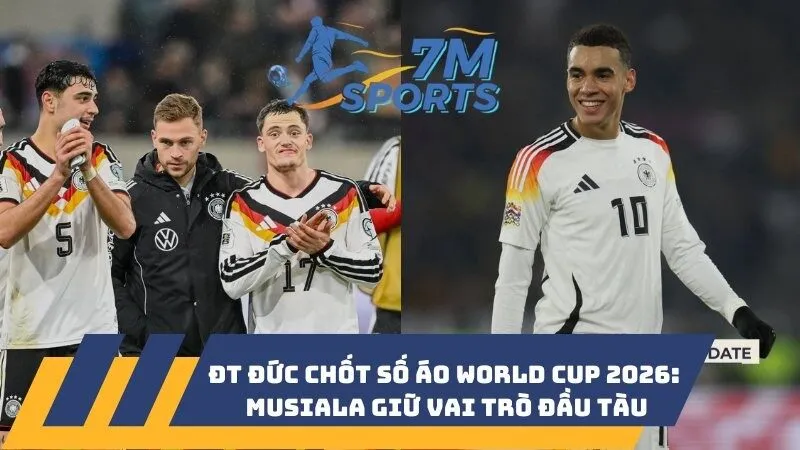 ĐT Đức chốt số áo World Cup 2026: Musiala giữ vai trò đầu tàu