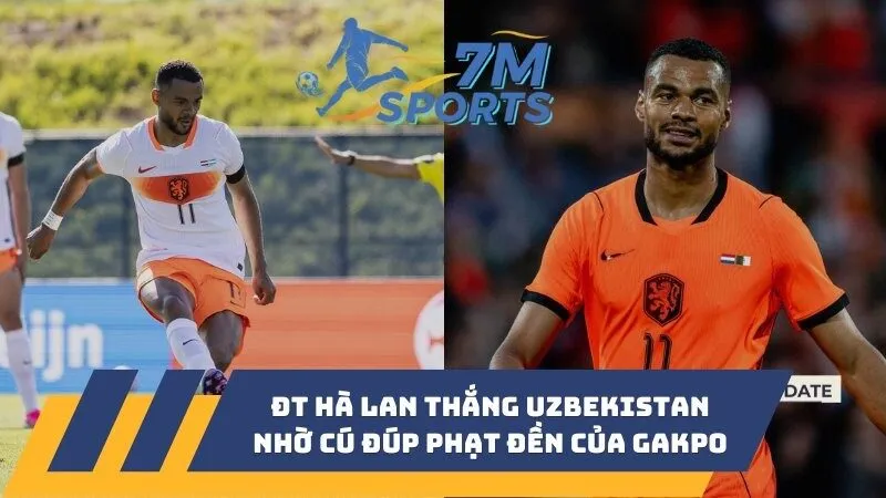 ĐT Hà Lan thắng Uzbekistan nhờ cú đúp phạt đền của Gakpo