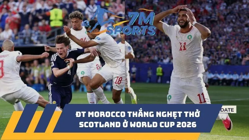 ĐT Morocco thắng nghẹt thở Scotland ở World Cup 2026