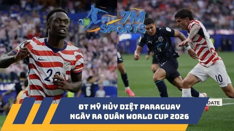 ĐT Mỹ hủy diệt Paraguay ngày ra quân World Cup 2026