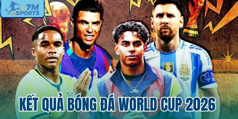 kết quả bóng đá world cup 2026