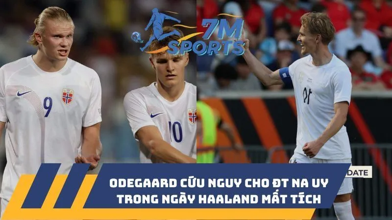 Odegaard cứu nguy cho ĐT Na Uy trong ngày Haaland mất tích